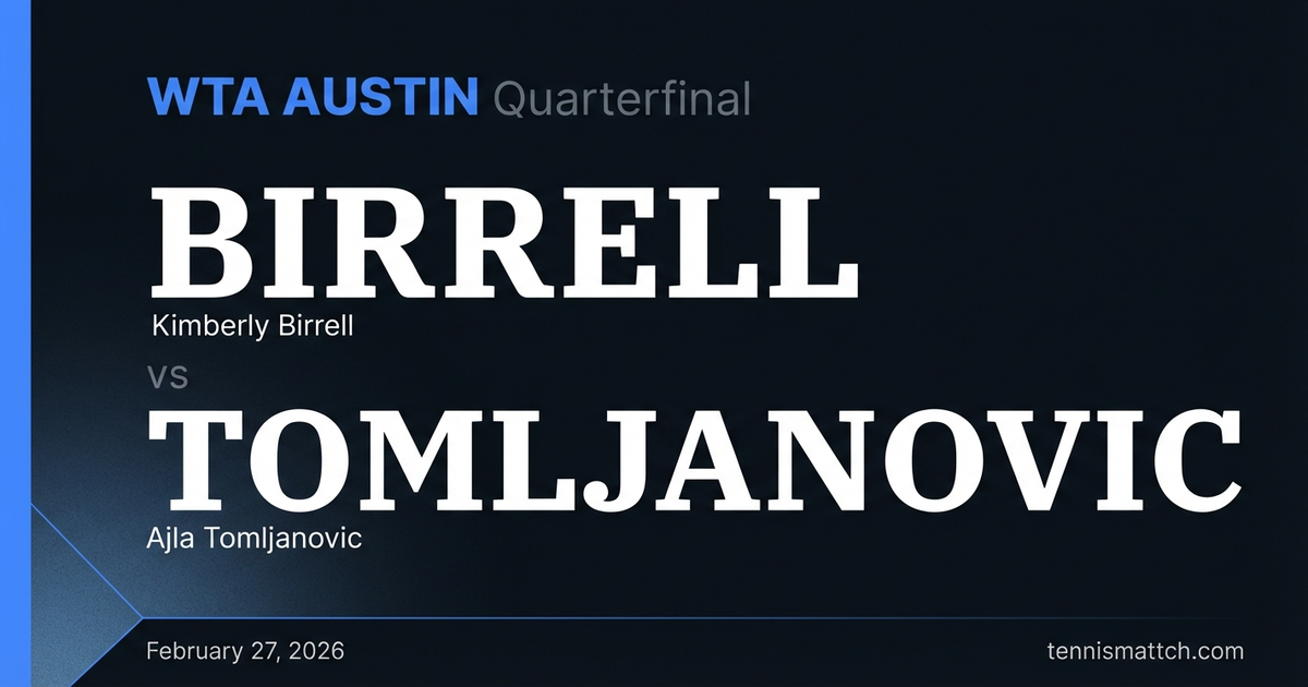 Kimberly Birrell vs Ajla Tomljanovic — WTA Austin 2026 Preview