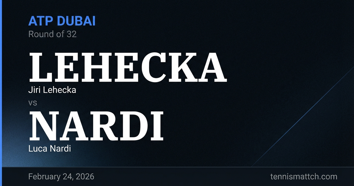 Jiri Lehecka vs Luca Nardi — ATP Dubai 2026 Preview