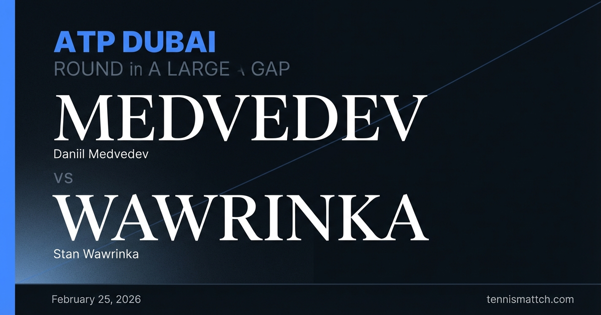 Daniil Medvedev vs Stan Wawrinka — ATP Dubai 2026 Preview