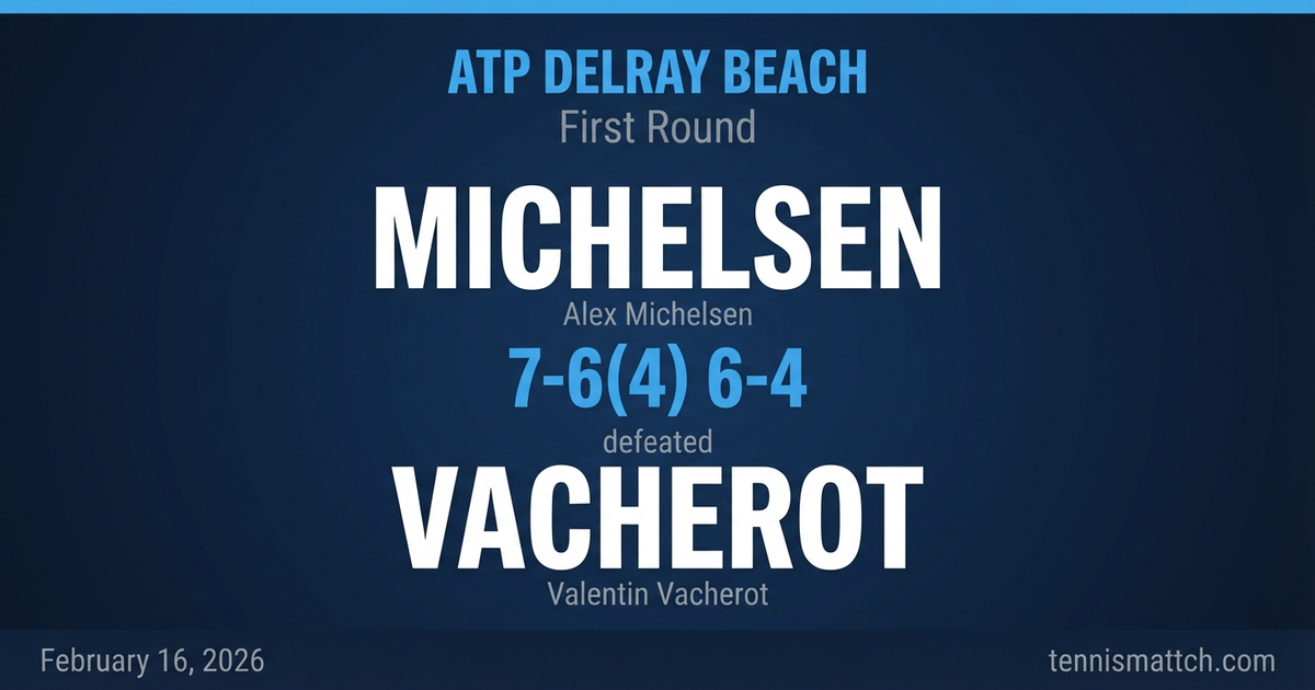 Alex Michelsen vs Valentin Vacherot — ATP Delray Beach 2026