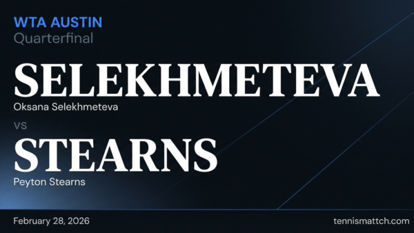 Oksana Selekhmeteva vs Peyton Stearns — WTA Austin 2026 Preview