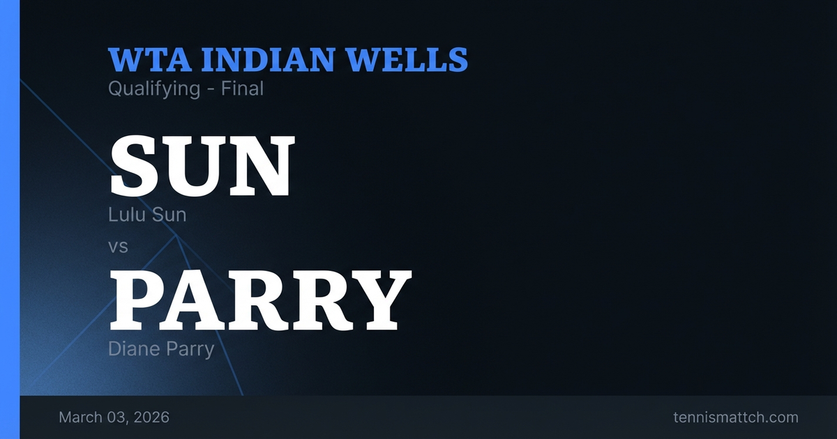 Lulu Sun vs Diane Parry — WTA Indian Wells 2026 Preview