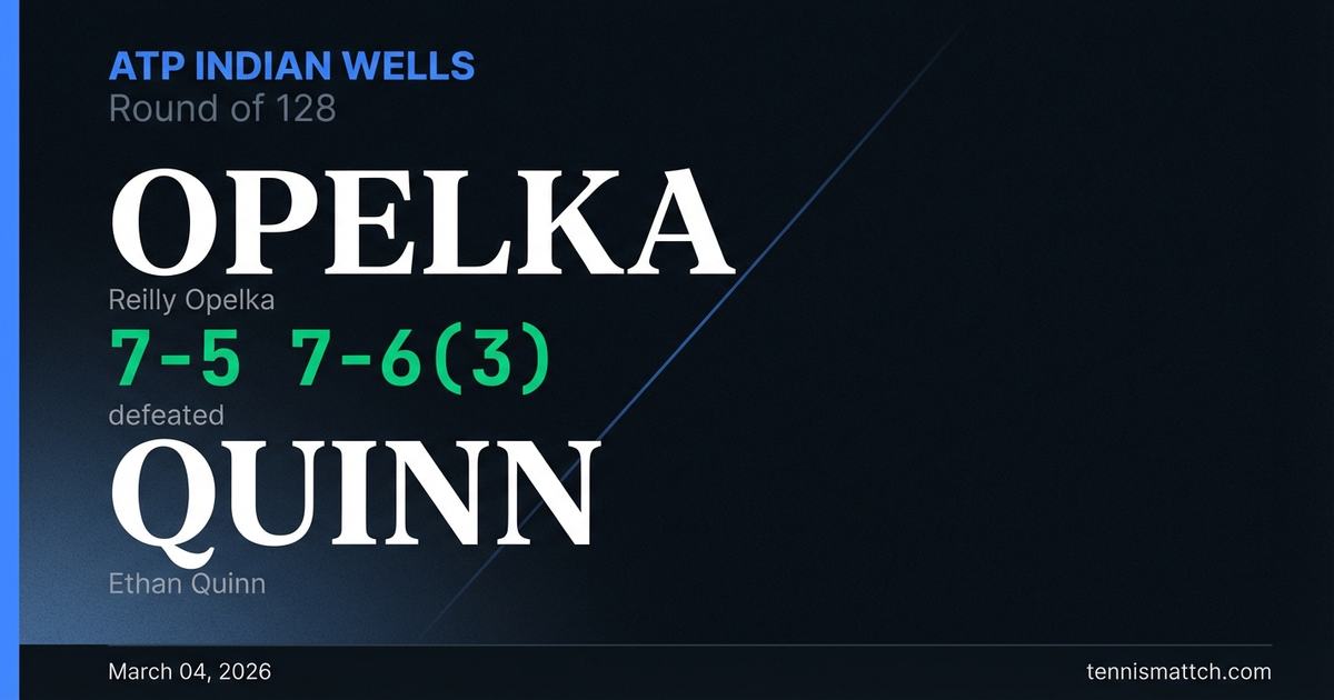 Reilly Opelka vs Ethan Quinn — ATP Indian Wells 2026