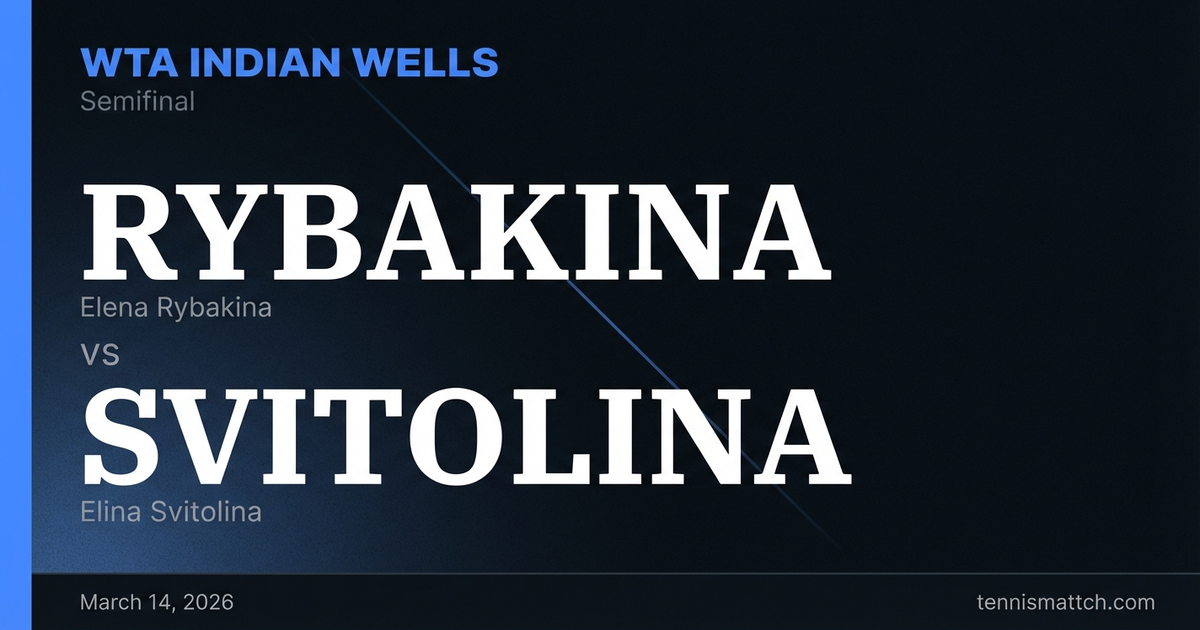 Elena Rybakina vs Elina Svitolina — WTA Indian Wells 2026 Preview
